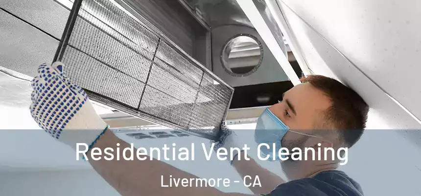  Residential Vent Cleaning Livermore - CA