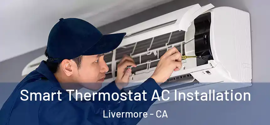 Smart Thermostat AC Installation Livermore - CA